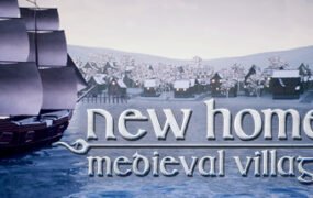 新家园:中世纪村庄/New Home: Medieval Village(v0.52.3 HotFix)