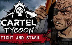 卡特尔大亨/Cartel Tycoon( 更新v1.0.9.6411-中尉包-家族DLC+全DLC)