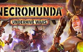 涅克罗蒙达:下巢战争/Necromunda: Underhive Wars(v1.3.4.6)