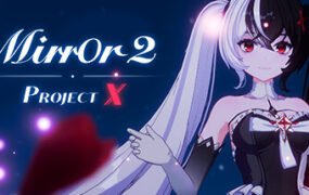 魔镜2:项目X/ Mirror 2: Project X(v17.01.2023)